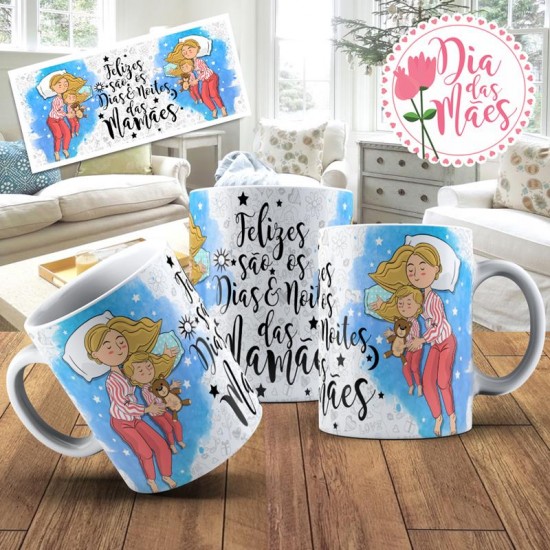 Caneca Felizes São os Dias e Noites com Mamãe - Modelo 02