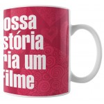 Caneca Nossa História Daria um Filme