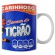 Caneca do Tigrão Caneca do Tigrão