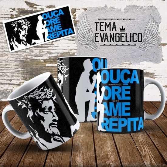 Caneca Ouça Ore Ame Repita