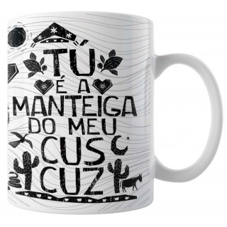 Caneca Amo Meu Nordeste - Tu é a Manteiga do Meu Cuscuz Caneca Amo Meu Nordeste - Tu é a Manteiga do Meu Cuscuz