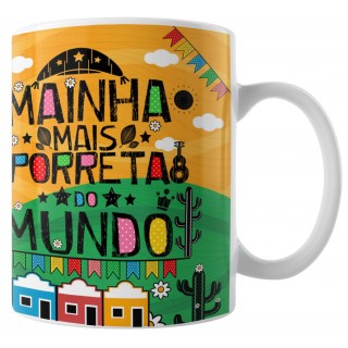 Caneca Amo Meu Nordeste - Mainha Mais Porreta do Mundo Caneca Amo Meu Nordeste - Mainha Mais Porreta do Mundo