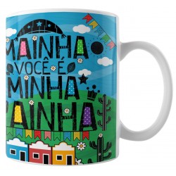 Caneca Amo Meu Nordeste - Mainha Você é a Minha Rainha - Modelo 02